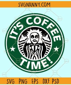 Its coffee time beetlejuice SVG, Horror Movies SVG, Beetlejuice Starbucks SVG, Beetlejuice SVG