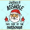 Jolliest Asshole This Side of the Nut house SVG, Santa middle finger svg, Merry Christmas svg