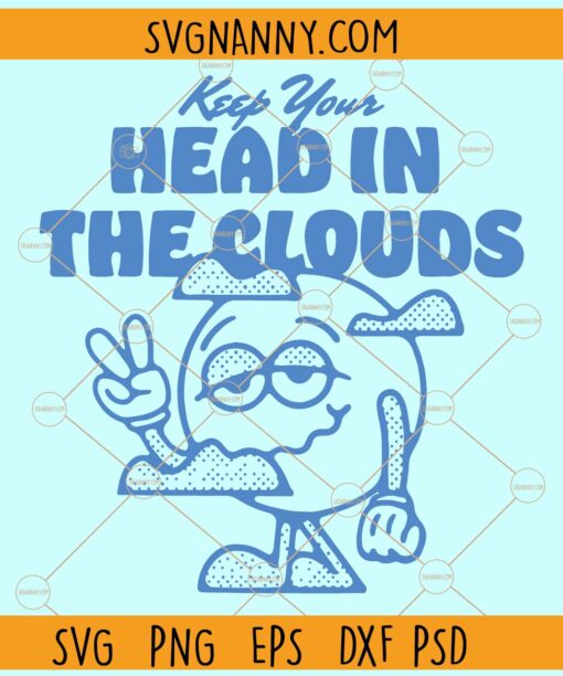 Your Head in the Clouds SVG, Inspirational Saying SVG, Motivational svg