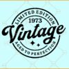 Limited edition 1973 vintage aged to perfection svg, Fiftieth birthday svg, 50 years old svg