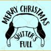 Merry Christmas Shitter's Full SVG , Shitters Full Tree SVG, Christmas svg, Christmas svg file