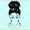 Messy bun middle finger SVG, Messy Bun SVG, Momlife middle finger svg, Woman Middle Finger SVG