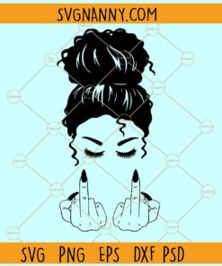 Messy bun middle finger SVG, Messy Bun SVG, Momlife middle finger svg, Woman Middle Finger SVG