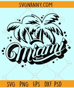 spring break svg, miami svg, florida svg, Miami Vacation Svg, Family Vacation SVG