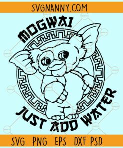 Mogwai Just Add Water SVG, Gremlins SVG, 80s Movie SVG, Mogwai SVG, Gizmo SVG