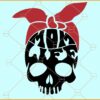 Mom Life Skull SVG, Mom Skull Svg, Messy Bun Skull Svg, Momlife SVG