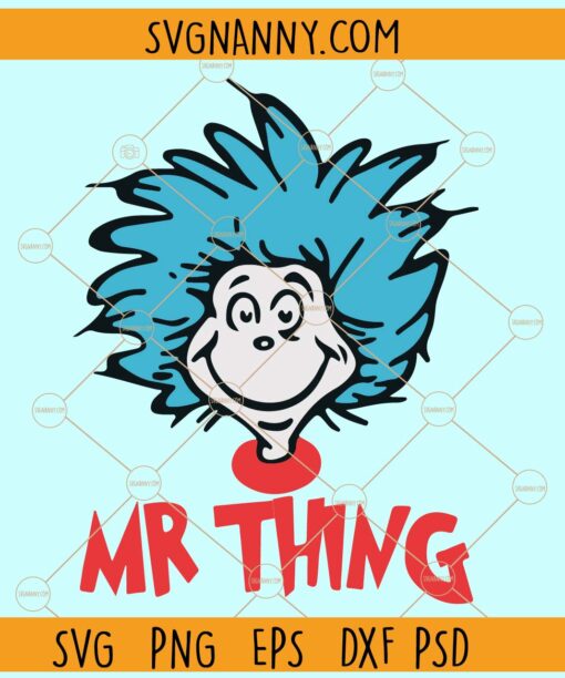 Mr Thing svg,  Dr Seuss SVG, Read Across America svg, Thing 1 Svg, Cat In The Hat svg