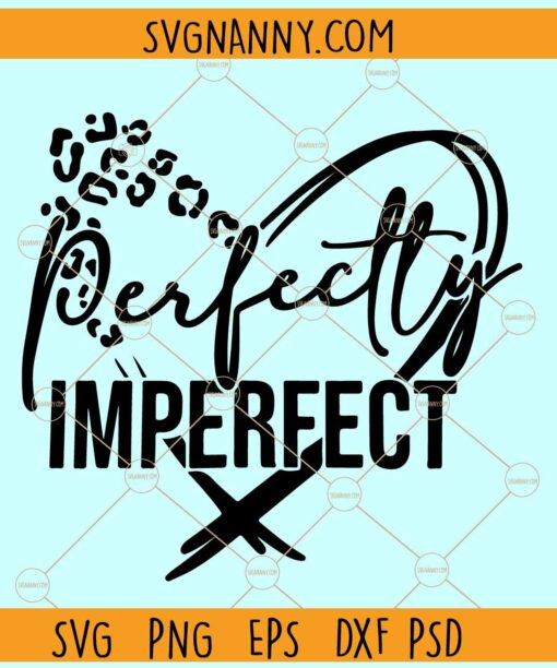 Perfectly imperfect Leopard print heart svg, Inspirational svg, Perfectly imperfect svg