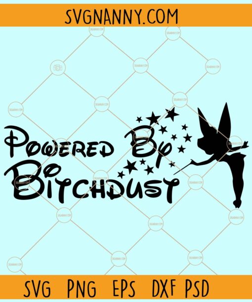 Powered by Bitchdust Tinker bell SVG, Powered by Bitchdust svg, Fairy svg, Bitchdust SVG