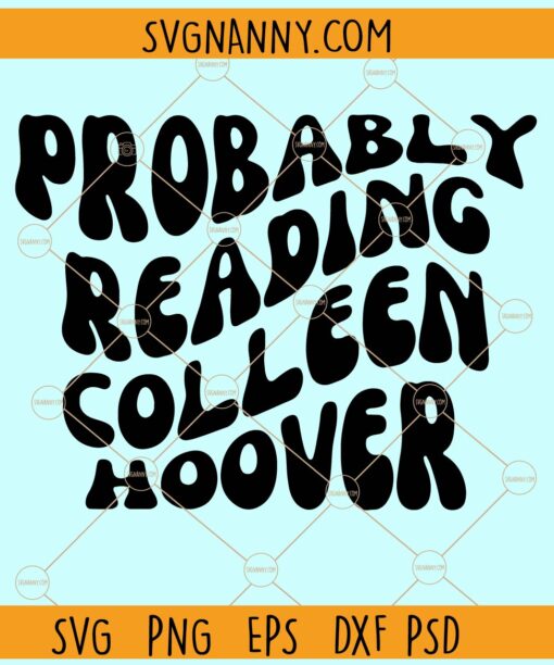 Probably Reading Colleen Hoover SVG, Wavy text svg, Colleen Hoover SVG, Probably Reading colleen Hoover Png