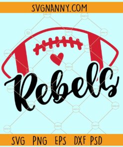 Rebels football SVG, Rebels svg, Rebel football png, school pride svg, Rebel Nation svg