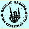 Rockin Around The Christmas Tree SVG, Skeleton hand Christmas svg, Merry Christmas svg file
