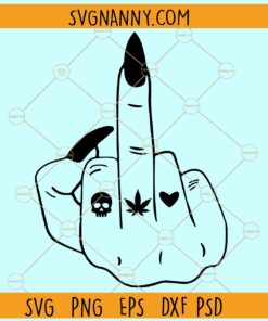 Rude middle finger weed SVG, Joint svg, Middle Finger Clipart svg, Dope SVG