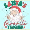 Santa’s Favorite Teacher Christmas SVG, Santa’s Favorite Teacher SVg, Merry Christmas svg
