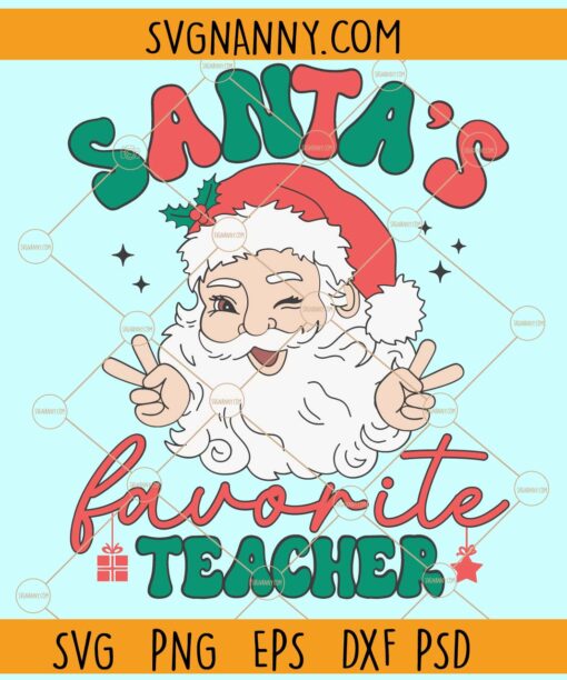 Santa’s Favorite Teacher Christmas SVG, Santa’s Favorite Teacher SVg, Merry Christmas svg