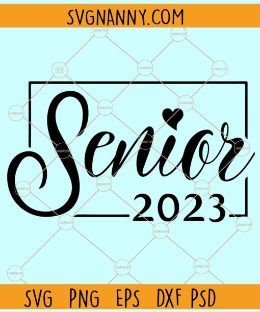 2023 SVG, lass of 2023 SVG, senior 2023 svg, senior shirt svg, Grad svg