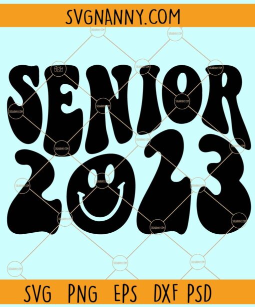 Senior 2023 retro groovy SVG, Groovy svg, Melting smiley svg, Wavy svg, Senior 2023 SVG