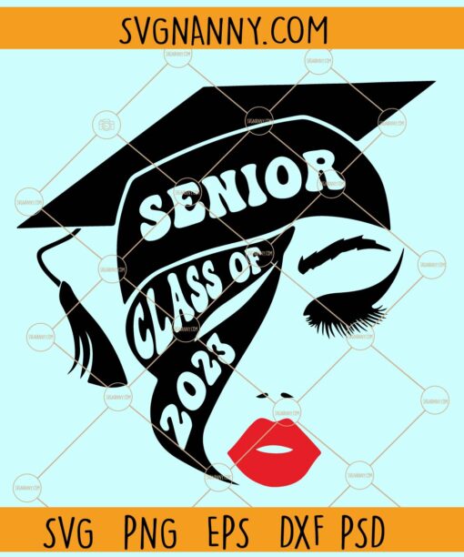 Senior Class of 2023 girl face SVG, Senior 2023 SVG, lass of 2023 SVG, senior 2023 svg