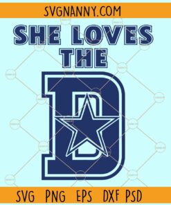 She Loves The D SVG, Cowboys Football svg, The D SVG, Cowboys svg