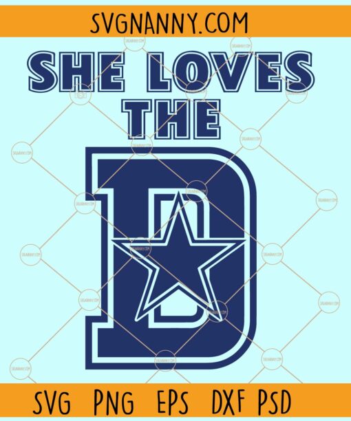 She Loves The D SVG, Cowboys Football svg, The D SVG, Cowboys svg