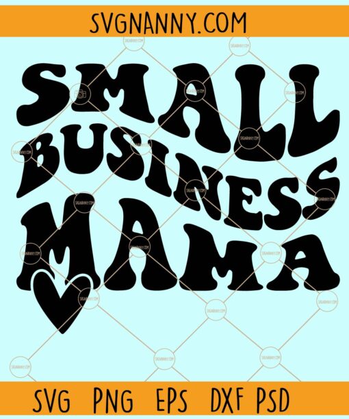 Small business mama wavy letters SVG, Small Business Mama PNG, Small Business Mom Svg