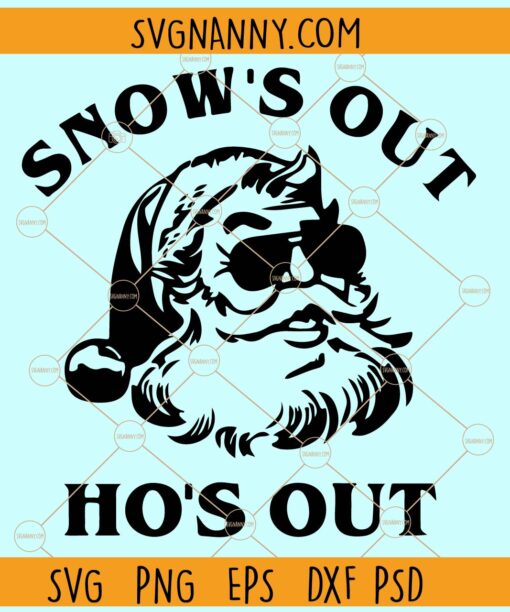 Snow’s Out Ho’s Out SVG, Santa face svg, Christmas svg, Christmas svg file, Merry Christmas svg