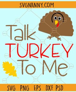 Talk Turkey to me SVG, Thanksgiving turkey svg, Thanksgiving Svg, Thankful Turkey svg