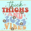 Thick thighs and 2023 vibes SVG, Retro svg, Wavy letters svg, Valentine Vibes Svg