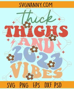 Thick thighs and 2023 vibes SVG, Retro svg, Wavy letters svg, Valentine Vibes Svg