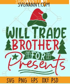 Will trade brother for presents SVG, Funny Christmas svg, Christmas Sweater svg