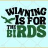Winning is for the Birds SVG, Eagles Mascot Svg, School Spirit svg, Football svg
