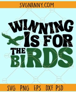 Winning is for the Birds SVG, Eagles Mascot Svg, School Spirit svg, Football svg