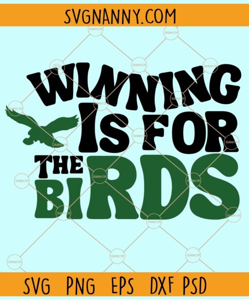 Winning is for the Birds SVG, Eagles Mascot Svg, School Spirit svg, Football svg