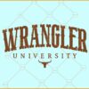 Wrangler university SVG, Wrangler University Png, Western svg, Country svg, Wrangler SVG