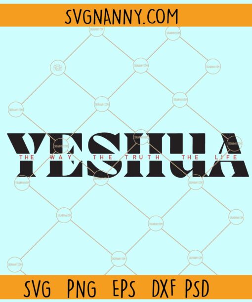Yeshua Jesus John 146 SVG, Jesus The Messiah Svg, Hebrew Svg, Lion Of Judah Svg