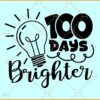100 Days Bighter svg, 100th Day of School Svg, Teacher Svg, 100 Days svg