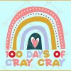 100 days of cray cray rainbow svg, Cray Cray SVG, 100 days of school svg