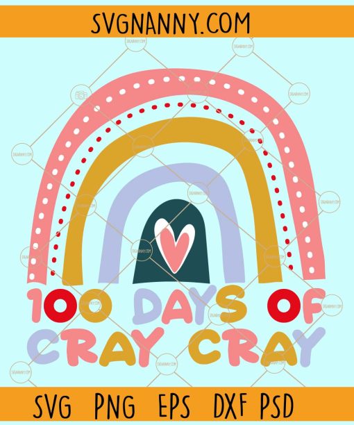 100 days of cray cray rainbow svg, Cray Cray SVG, 100 days of school svg