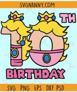 10th Birthday Peach Princess svg, Tenth Peach Princess svg, Birthday Peach Princess svg
