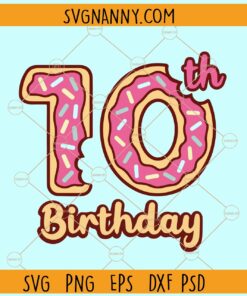 10th Donuts Birthday Svg, Tenth birthday svg, Birthday Donut party svg,  Donuts Birthday Svg
