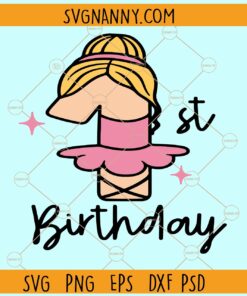 1st Birthday ballet svg, First Ballerina birthday svg, Ballerina birthday svg, Ballerina birthday svg