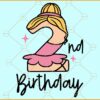 2nd Birthday ballet svg, Second  Ballerina birthday svg, Ballerina birthday svg, Ballerina birthday svg