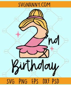 2nd Birthday ballet svg, Second  Ballerina birthday svg, Ballerina birthday svg, Ballerina birthday svg