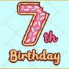 7th Donuts Birthday Svg, Seventh birthday svg, Birthday Donut party svg,  Donuts Birthday Svg