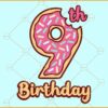 9th Donuts Birthday Svg, Ninth birthday svg, Birthday Donut party svg