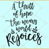 A thrill of hope the weary would rejoice svg, Christmas Nativity Svg, Merry Christmas Svg