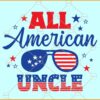 All American Uncle SVG, Uncle svg, 4th of July svg, Fourth of July svg, Patriotic svg