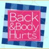 Back & Body Hurts Svg, Bath and body works pun svg, Funny Mom Svg , Bath and Body Works Svg
