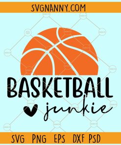 Basketball Junkie SVG, Basketball SVG, Basketball Junkie clipart svg, Basketball Dad SVG