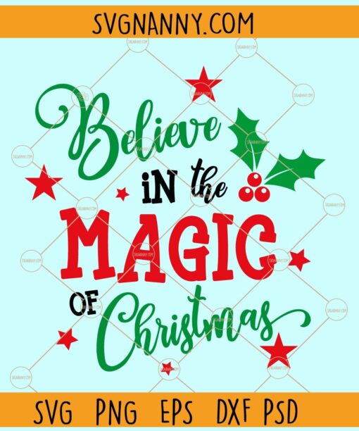 Believe in the magic of christmas svg, Christmas svg, Merry Christmas svg